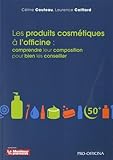 Les produits cosmétiques à l'officine : Comprendre leur composition pour bien les conseiller by 