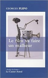 Le  film va faire un malheur