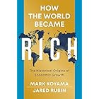 How the World Became Rich: The Historical Origins of Economic Growth
