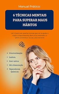 Livro Manual Prático: 6 Técnicas Mentais Para Superar Maus Hábitos
