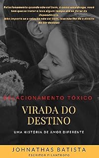 Livro RELACIONAMENTO TÓXICO: Virada do Destino