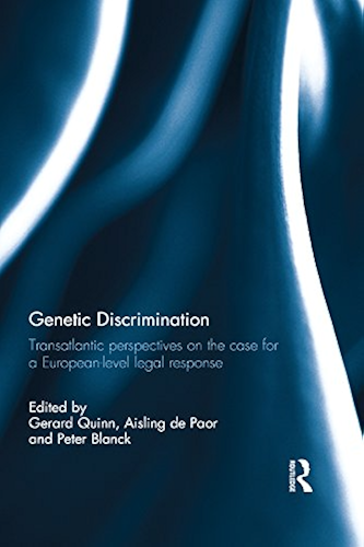 Download Genetic Discrimination: Transatlantic Perspectives on the Case for a European Level Legal Response (English Edition) PDF