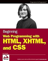 Beginning Web Programming with HTML, XHTML, and CSS (Wrox Beginning Guides) by Jon Duckett (2004-08-06)