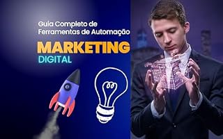 Livro Automação em Marketing Digital: Guia Completo de Ferramentas