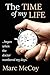 The Time of My Life: ...Began When the Doctor Numbered My Days by Marc McCoy
