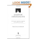 Graven Ideologies: Nietzsche, Derrida &amp; Marion on Modern Idolatry