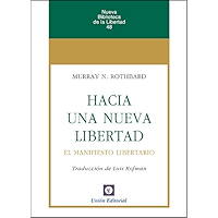 Hacia una nueva Libertad. El Manifiesto Libertario (Nueva Biblioteca de la Libertad nº 48) (Spanish Edition) book cover