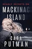 Deadly Secrets on Mackinac Island: A Romantic Suspense Novel by Cara Putman