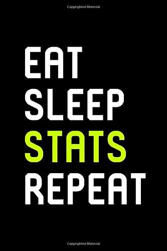 Eat Sleep Stats Math Science Geek Statistics Jokes College Ruled Notebook: Blank Lined Journal Paperback – February 11, 2019