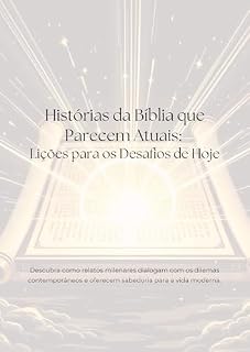Livro Histórias da Bíblia que Parecem Atuais: Lições para os Desafios de Hoje