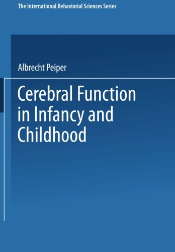 Cerebral Function in Infancy and Childhood (The International Behaviorial Sciences Series)