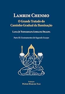 Livro Lamrim Chenmo - Grande Tratado do Caminho Gradual da Iluminação - Parte III : Ensinamentos do Segundo Escopo