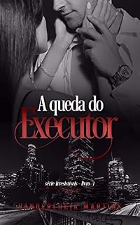 Livro A Queda do Executor: Série irresistíveis