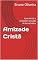Livro Amizade Cristã: Aprendendo a verdadeira amizade de forma bíblica