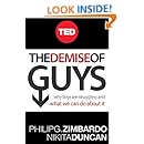 The Demise of Guys: Why Boys Are Struggling and What We Can Do About It