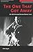 The One That Got Away: My SAS Mission Behind Enemy Lines (Potomac's Memories of War)