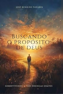 Livro Buscando o Propósito de Deus: Sobrevivendo a três Doenças Graves