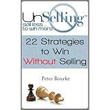 UnSelling: Sell Less ... To Win More