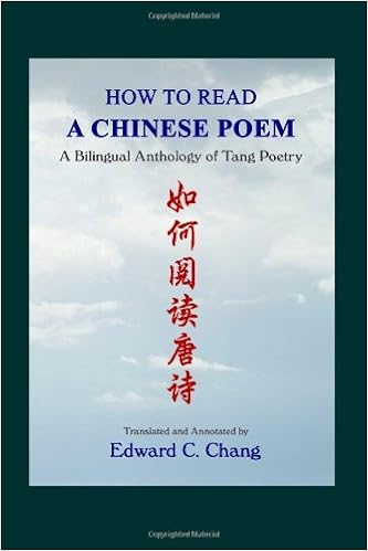 How To Read A Chinese Poem A Bilingual Anthology Of Tang Poetry Chang Edward C 9781419670138 Amazon Com Books