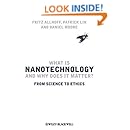 What Is Nanotechnology and Why Does It Matter?: From Science to Ethics