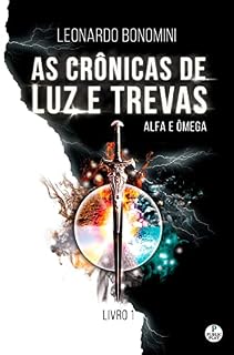 Livro As Crônicas de Luz e Trevas: Alfa e Ômega