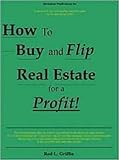 How to Buy and Flip Real Estate for Profit, Griffin, Rod, 1561505579