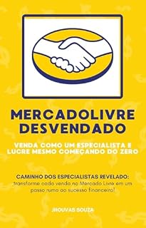 Livro Mercado Livre Desvendado: Venda Como um Especialista e Lucre Mesmo Começando do Zero