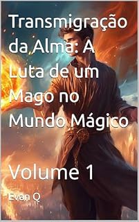 Livro Transmigração da Alma: A Luta de um Mago no Mundo Mágico: Volume 1