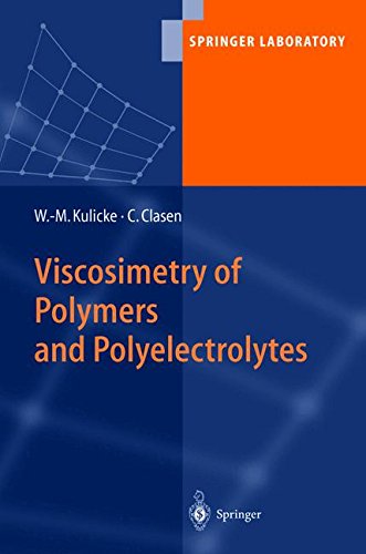Viscosimetry of Polymers and Polyelectrolytes (Springer Laboratory) Viscosimetry of Polymers and Polyelectrolytes (Springer Laboratory)