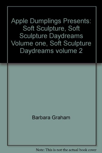 Apple Dumplings Presents: Soft Sculpture, Soft Sculpture Daydreams Volume one, Soft Sculpture Daydreams volume 2