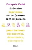 Bréviaire capricieux de littérature contemporaine pour lecteurs déconcertés, désorientés, dés by 