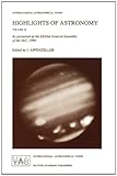 Highlights of Astronomy, , 0792335546