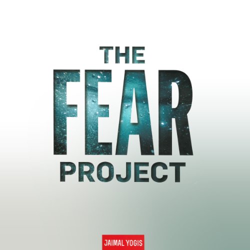 Download The Fear Project: What Our Most Primal Emotion Taught Me About Survival, Success, Surfing...and Love