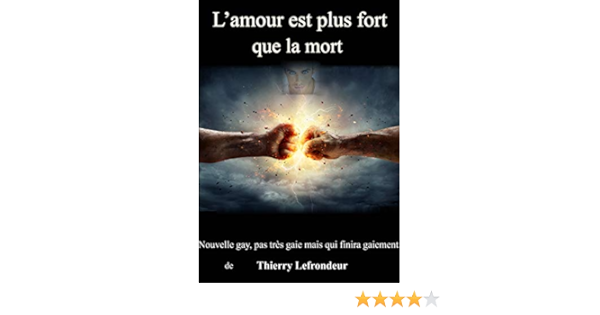 L Amour Est Plus Fort Que La Mort Nouvelle Gay French Edition Kindle Edition By Lefrondeur Thierry Literature Fiction Kindle Ebooks Amazon Com