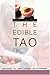 The Edible Tao: Munching My Way Toward Enlightenment by Ruth Paget