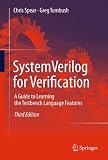 SystemVerilog for Verification: A Guide to Learning the Testbench Language Features