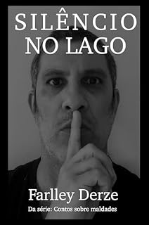 Livro SILÊNCIO NO LAGO (CONTOS SOBRE MALDADES Livro 2)