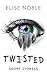 Twisted: Short Stories