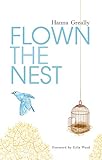 Flown the Nest by Hanna Greally