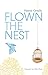 Flown the Nest by Hanna Greally