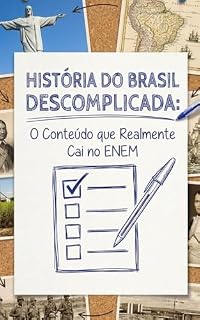 Livro HISTÓRIA DO BRASIL DESCOMPLICADA: O Conteúdo que Realmete Cai no Enem (Humanas Sem Rodeios)