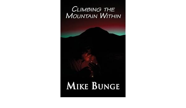 Climbing The Mountain Within Mike Bunge 9781448933280 - 