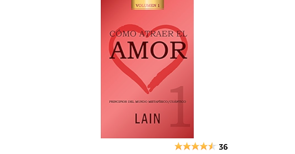 Amazon Com Como Atraer El Amor Utilizando La Ley De La Atraccion Es Posible Cambiar Nuestro Destino Amoroso Volume 1 Spanish Edition 9781720415787 Garcia Calvo Lain Books