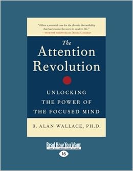 The Attention Revolution Unlocking The Power Of The Focused Mind Wallace B Allan Amazon Es Libros