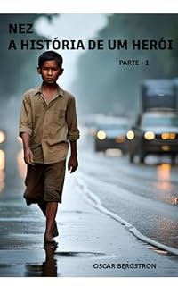 Livro NEZ - A HISTÓRIA DE UM HERÓI - PARTE 1