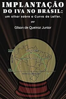 Livro IMPLANTAÇÃO DO IVA NO BRASIL:: UM OLHAR SOBRE A CURVA DE LAFFER.