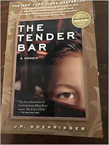 The Tender Bar: A Memoir: Moehringer, J. R., Moehringer, J. R.: Amazon