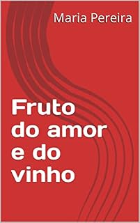 Livro Fruto do amor e do vinho