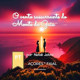 Livro O vento sussurrante do Monte da Guia (Azores Legends - AZORES FAIRY LAND AND OCEAN)