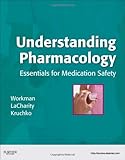 Understanding Pharmacology: Essentials for Medication Safety, 1e
